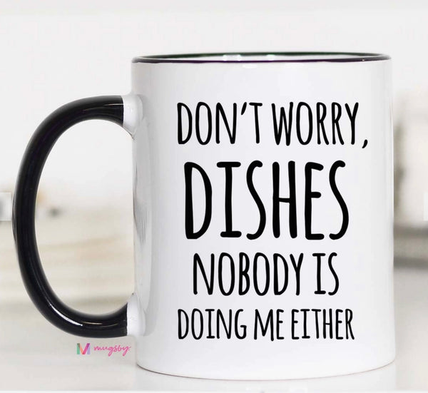 Mugsby Don’t Worry Dishes Coffee Mug