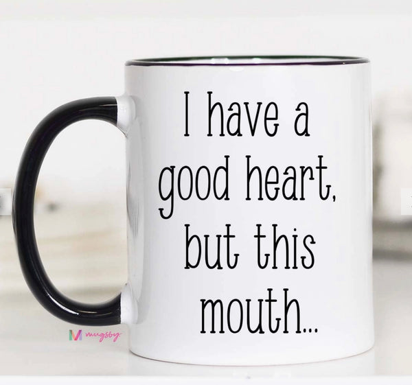 Mugsby I Have A Good Heart Coffee Mug