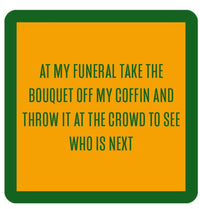 Drinks On Me Coaster - At My Funeral